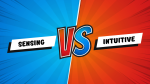 Sensing vs Intuitive